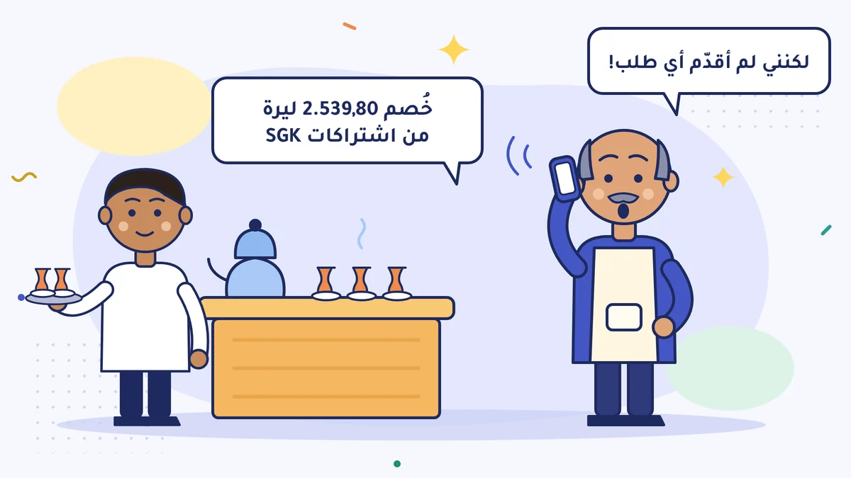 صاحب المقهى أورهان آبي يسمع على الهاتف «خُصم 2.539,80 ليرة من اشتراكات SGK» فيقول «لكنني لم أقدّم أي طلب!»، والنادل بارِش يحمل الشاي