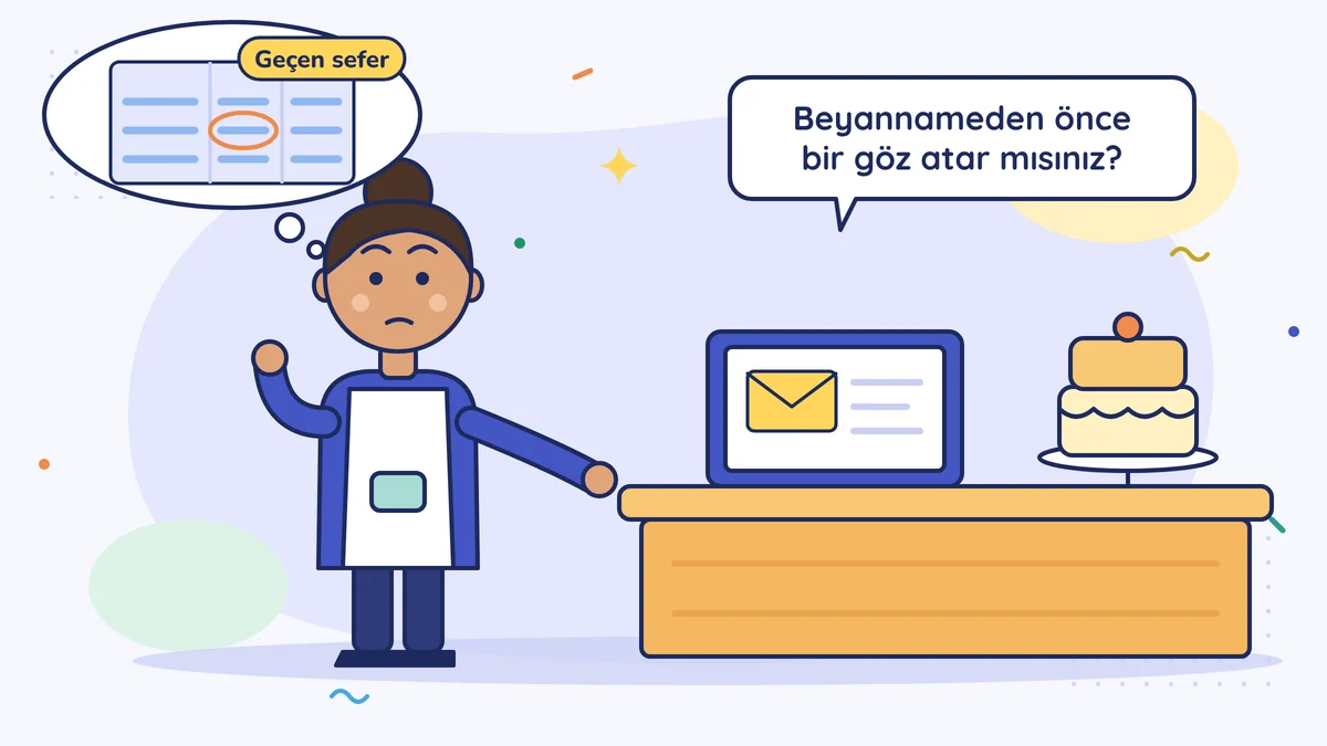 Pastaneci Ayten Hanım dizüstünde müşavirin "Beyannameden önce bir göz atar mısınız?" e-postasını görüyor ve tahlil kâğıdındaki "geçen sefer" sütununu hatırlıyor